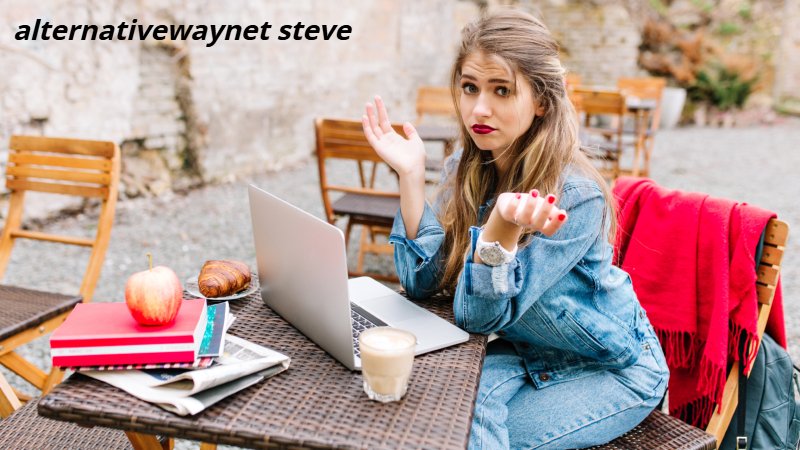 alternativewaynet steve